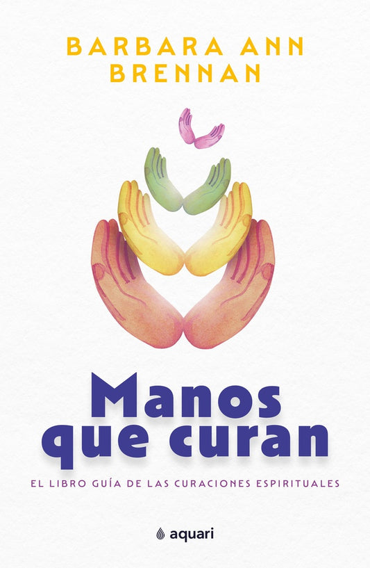 Manos que curan | Barbara Ann Brennan