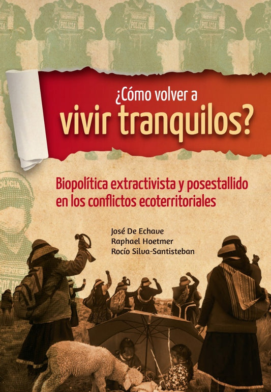 ¿Cómo volver a vivir tranquilos? biopolítica extractivista y postestallido en los conflictos ecoterr | VV. AA.