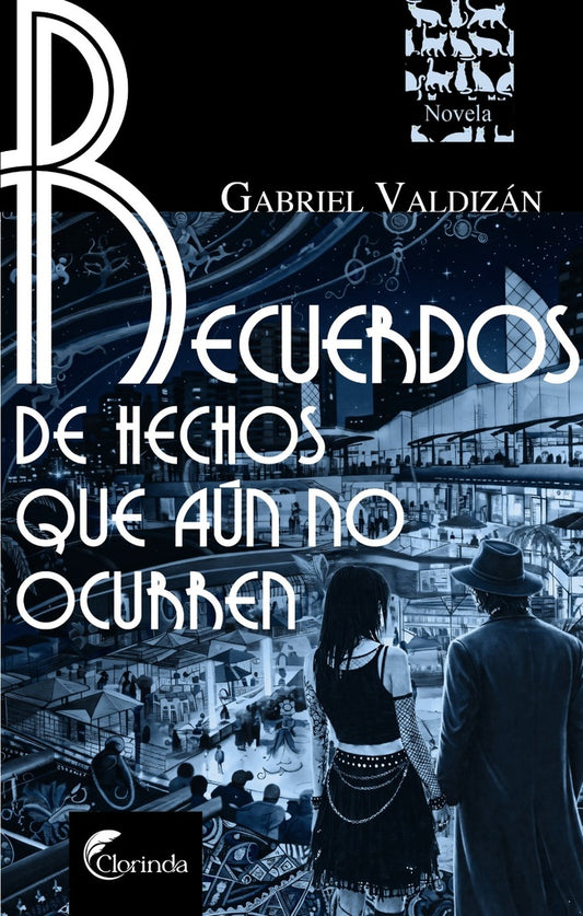 Recuerdos de hechos que aún no ocurren  | Gabriel Valdizán