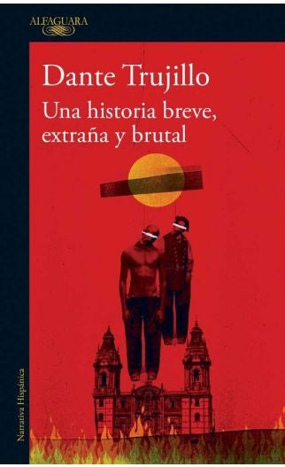 UNA HISTORIA BREVE EXTRAÑA Y BRUTAL | Dante Trujillo