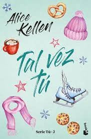 Tal vez tú | Alice Kellen