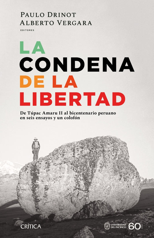 La condena de la libertad | Alberto Vergara/Paulo Drinot