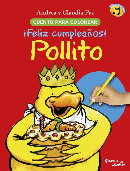 Feliz cumpleaños, pollito. Para colorear | Andrea Paz
