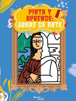 Pinta y aprende: Obras de arte | Planeta