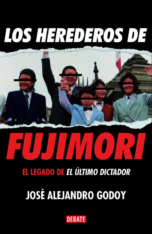 HEREDEROS DE FUJIMORI, LOS | José Alejandro Godoy