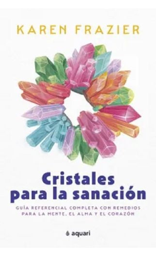 Cristales para la sanación | Karen Frazier