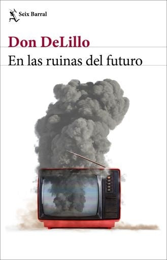En las ruinas del futuro | Don DeLillo