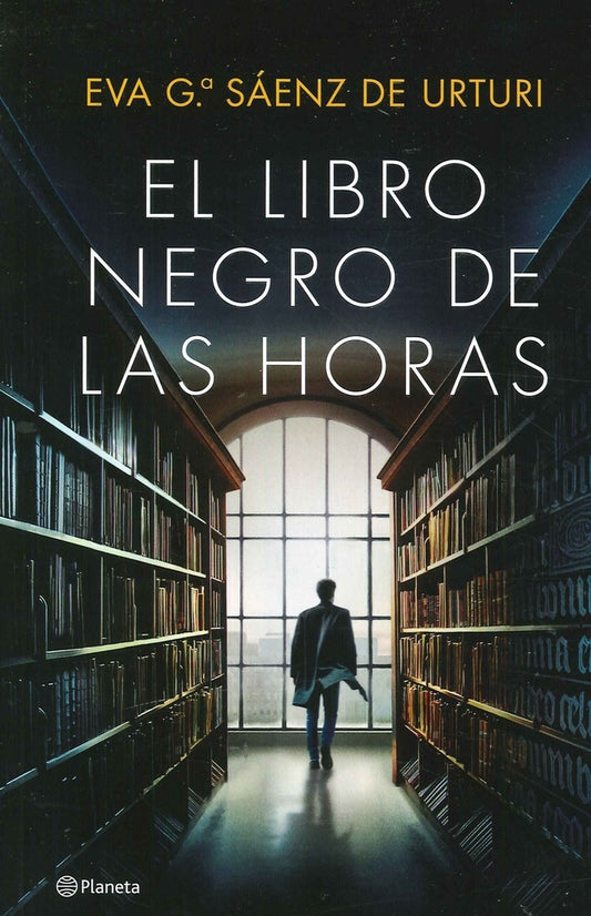EL LIBRO NEGRO DE LAS HORAS | Eva García Sáenz de Urturi