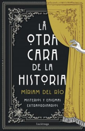 La otra cara de la historia | Míriam del Río