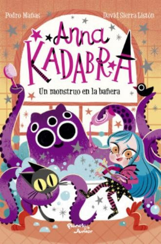 Anna Kadabra 3. Un monstruo en la bañera | Pedro Mañas y David Sierra Listón