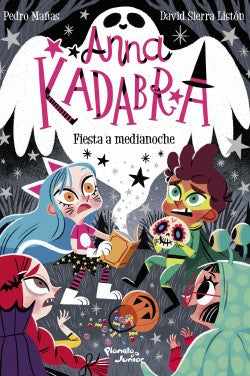 Anna Kadabra 4. Fiesta a medianoche | Pedro Mañas y David Sierra Listón