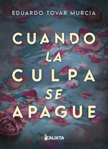 CUANDO LA CULPA SE APAGUE | Eduardo Tovar Murcia