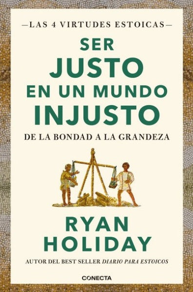 SER JUSTO EN UN MUNDO INJUSTO | Ryan Holiday