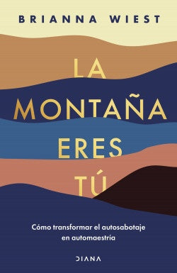 La montaña eres tú | Brianna Wiest