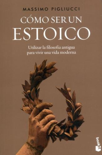 Cómo ser un estoico | Massimo Pigliucci