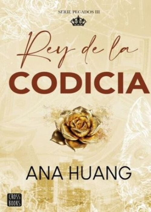 Pecados 3. Rey de la codicia | Ana Huang