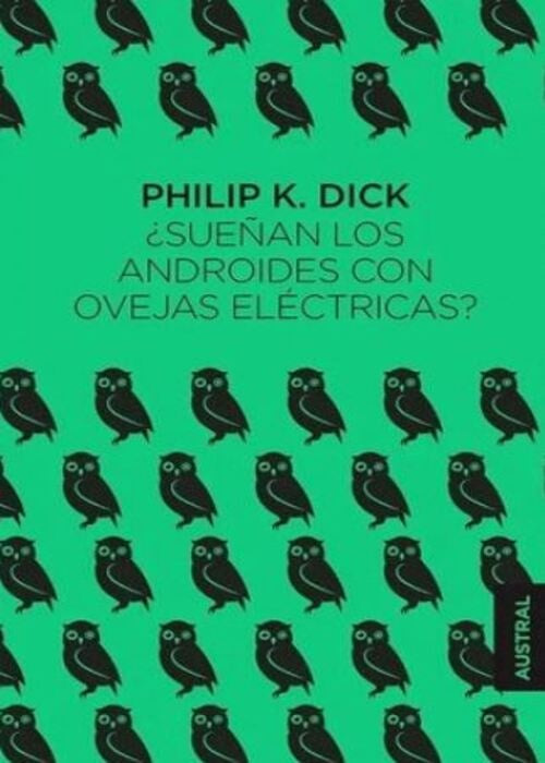 ¿Sueñan los androides con ovejas eléctricas? | Philip K. Dick