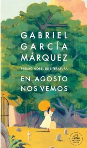 EN AGOSTO NOS VEMOS | Gabriel García Marquez