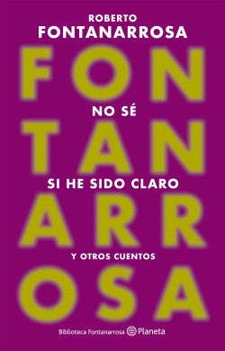 No sé si he sido claro | Roberto Fontanarrosa