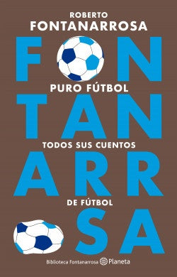 Puro fútbol | Roberto Fontanarrosa