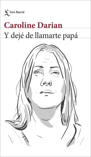 Y dejé de llamarte papá | Caroline Darian