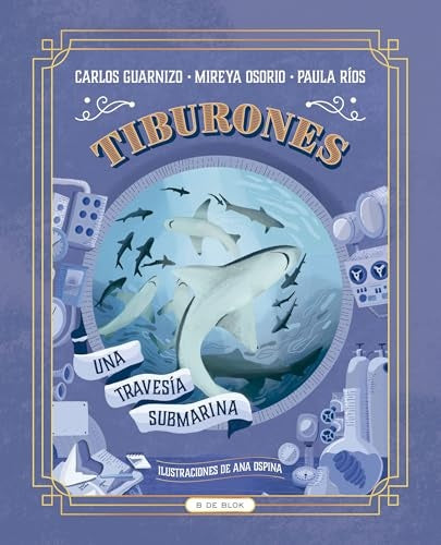 TIBURONES. UNA TRAVESA SUBMARINA | Carlos; Ros  Paula; Osorio  Mireya Guarnizo