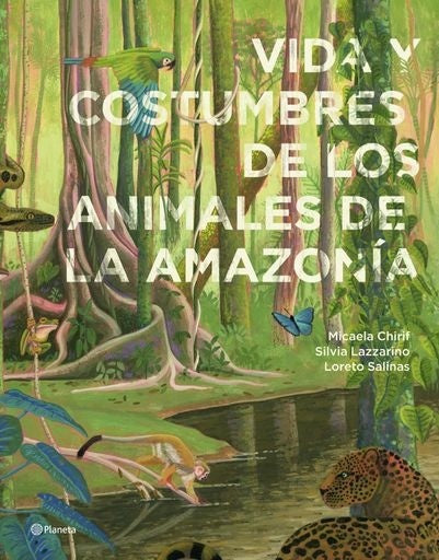Vida y costumbres de los animales de la Amazonía | Micaela Chirif