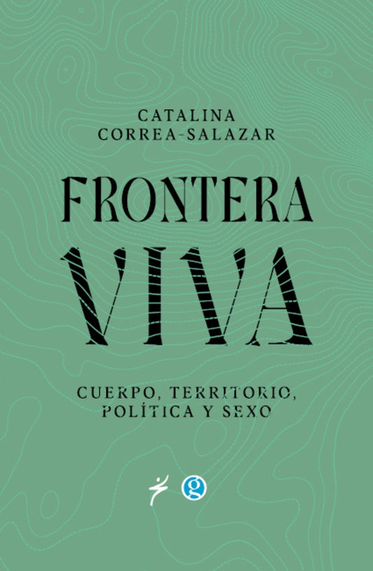 Frontera viva | Catalina Correa Salazar