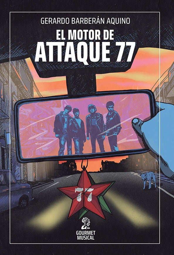 El motor de Ataque 77 | Gerardo Barberan Aquino