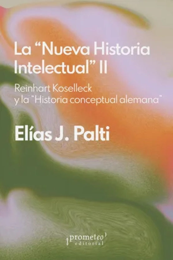 La nueva historia intelectual | Elias Palti
