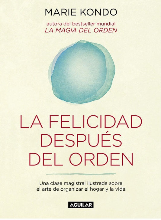 FELICIDAD DESPUES DEL ORDEN, LA | MARIE KONDO