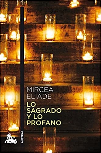 Lo sagrado y lo profano | Mircea Eliade