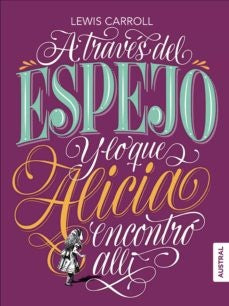 A través del espejo y lo que Alicia encontré allí | Lewis Carroll
