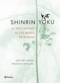 Shinrin-yoku. El arte japonés de los baños de bosq | Javier; Miralles  Francesc Ruescas