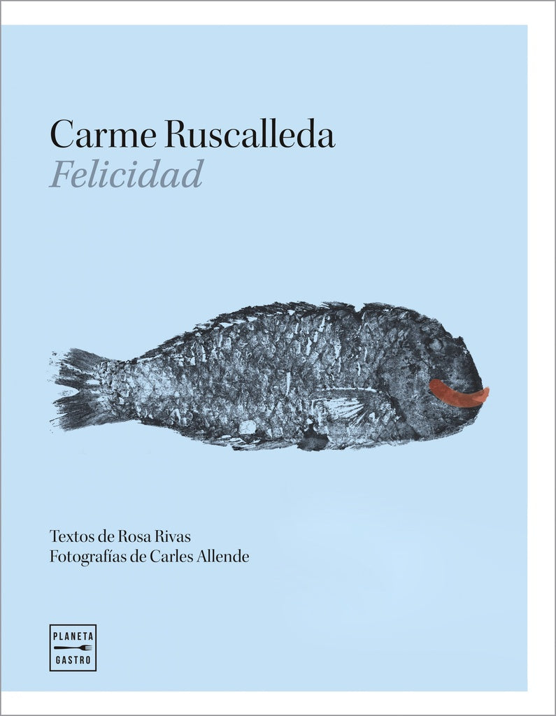 Felicidad | Carme Ruscalleda i Serra | Rosa Rivas Carrero