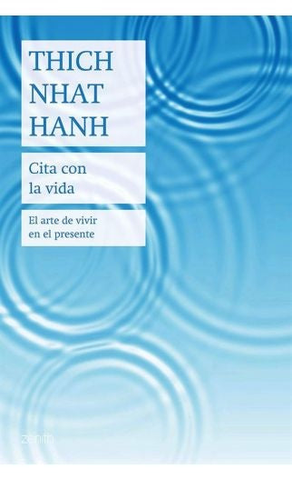 Cita con la vida | Thich Nhat Hanh