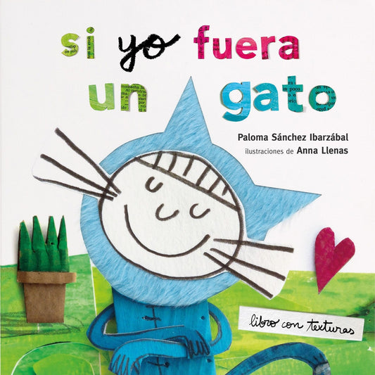 Si yo fuera un gato. Texturas | Anna Llenas | Paloma Sánchez Ibarzabal