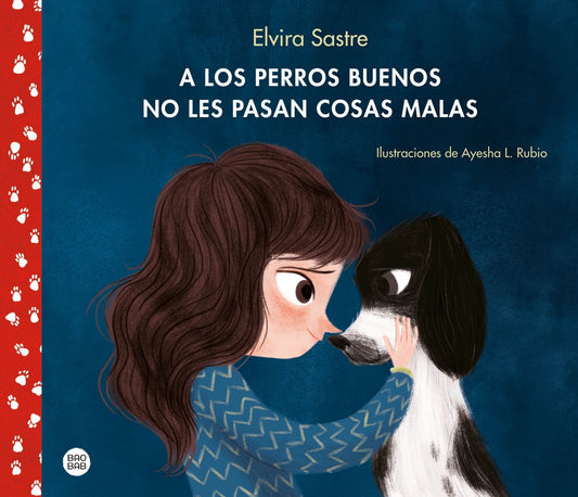 A LOS PERROS BUENOS NO LES PASAN COSAS MALAS | ELVIRA; RUBIO  AYESHA L. SASTRE