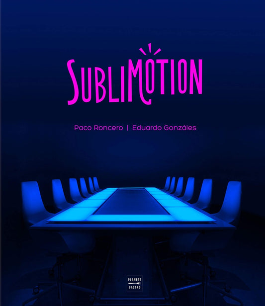 Sublimotion | Paco Roncero | Eduardo Gonzáles