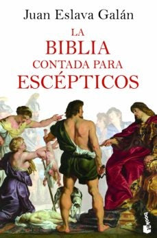 La Biblia contada para escépticos | Juan Eslava Galán