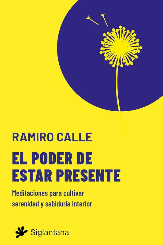 EL PODER DE ESTAR PRESENTE | RAMIRO CALLE