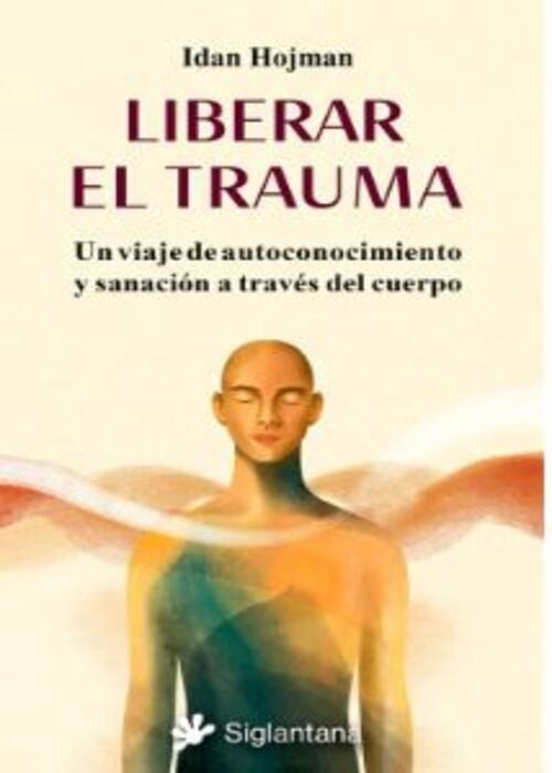 LIBERAR EL TRAUMA | Idan Hojman