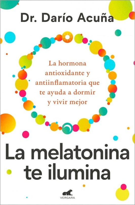 MELATONINA TE ILUMINA, LA | Dr. Darío Acuña