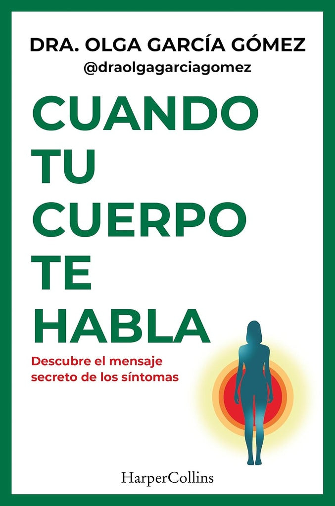 CUANDO TU CUERPO TE HABLA | DRA.OLGAGARCIA GÓMEZ