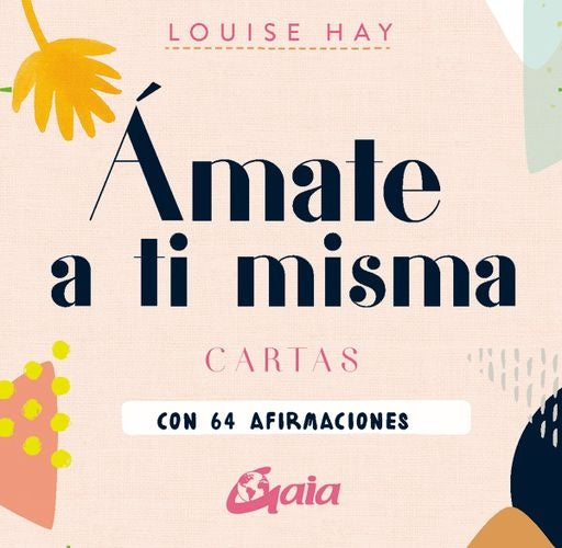 ÁMATE A TI MISMA | LOUISE HAY
