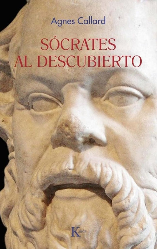 SÓCRATES  AL  DESCUBIERTO | AGNES CALLARD