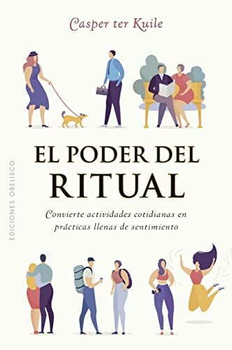 EL PODER DEL RITUAL | Casper Ter Kuile