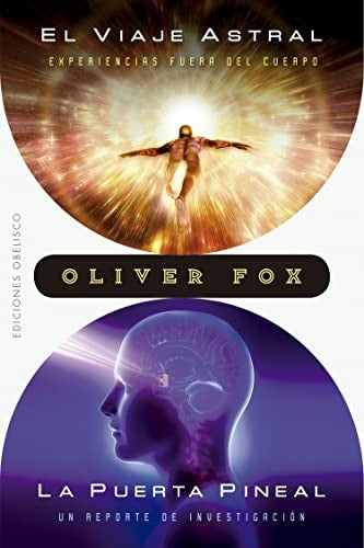 EL VIAJE ASTRAL | LA PUERTA PINEAL | Oliver Fox
