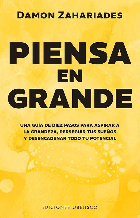 PIENSA EN GRANDE | DAMON ZAHARIADES