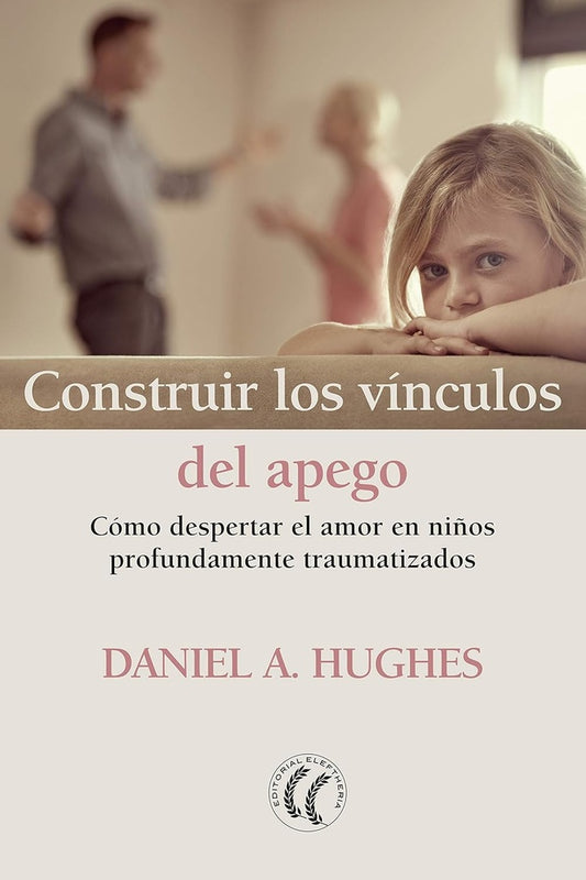 CONSTRUIR LOS VÍNCULOS DEL APEGO | DANIEL HUGGES